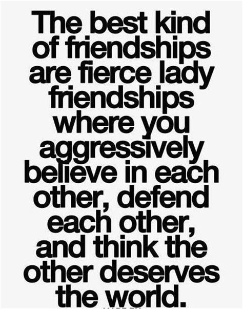 the best kind of friendships are fierce lady